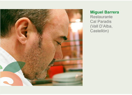 Chef Miguel Barrera - Restaurante Cal Paradis (Vall D'Alba, Castellón)